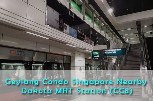 Geylang Condo Singapore Nearby Dakota MRT Station (CC8)