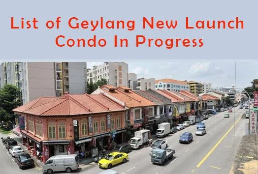 List of Geylang New Launch Condo In Progress