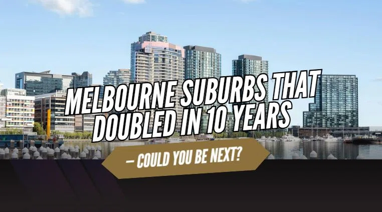 What Are the Melbourne Suburbs That Have More Than Doubled in Value Over the Past 10 Years?