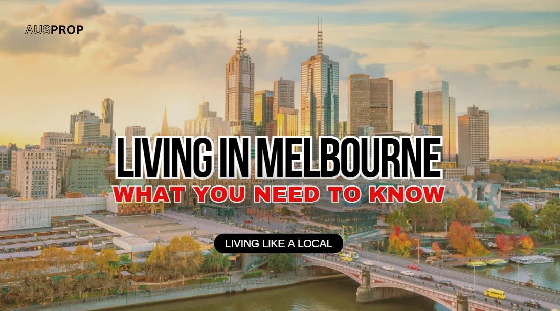 Living in Melbourne, Australia: What You Need to Know