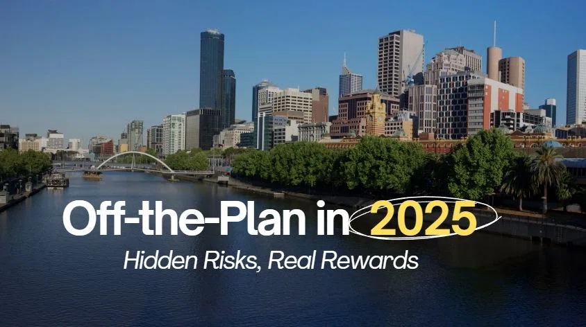 The Hidden Risks and Rewards of Investing in Off-the-Plan Developments (2025 Edition)
