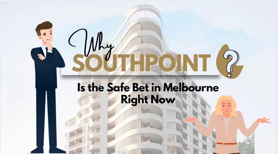 Why Southpoint Is the Safe Bet in Melbourne Right Now